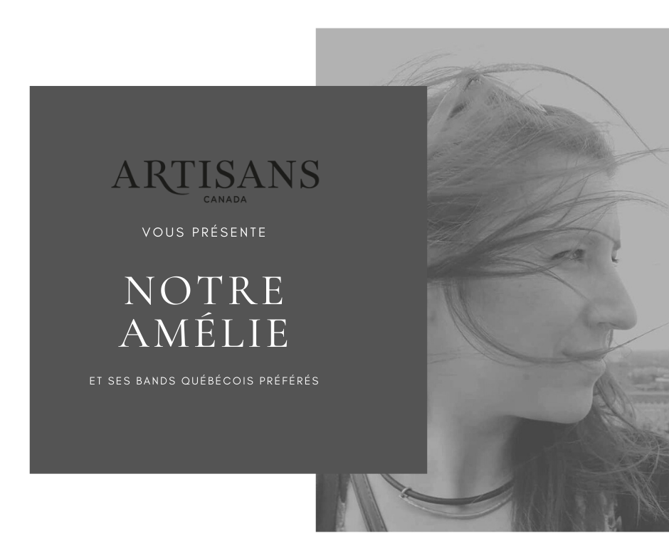 Les coulisses d'Artisans Canada - Les bands québécois préférés d'Amélie